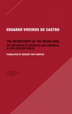 Inconstancy of the Indian Soul - The Encounter of Catholics and Cannibals in 16-century Brazil Sixteenth-Century Brazil