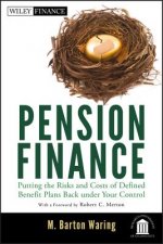 Pension Finance - Putting the Risks and Costs of Defined Benefit Plans Back Under Your Control