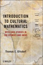 Introduction to Cultural Mathematics - With Case Studies in the Otomies and Incas