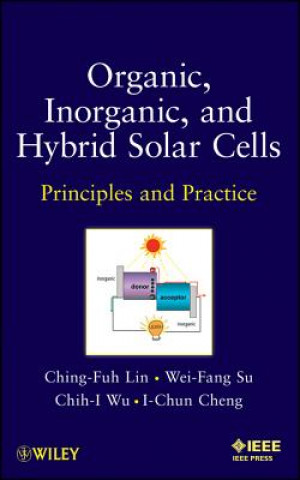 Organic, Inorganic and Hybrid Solar Cells - Principles and Practice