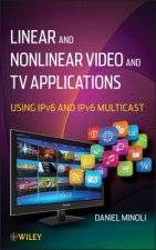 Linear and Nonlinear Video and TV Applications - Using IPv6 and IPv6 Multicast