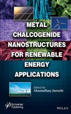 Metal Chalcogenide Nanostructures for Renewable Energy Applications