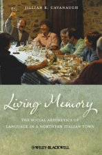 Living Memory - The Social Aesthetics of Language in a Northern Italian Town