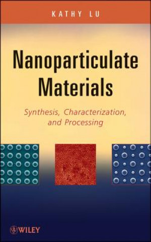 Nanoparticulate Materials - Synthesis, Characterization and Processing