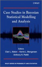 Case Studies in Bayesian Statistical Modelling and  Analysis