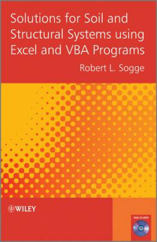 Solutions for Soil and Structural Systems using Excel and VBA Programs