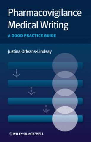 Pharmacovigilance Medical Writing - A Good Practice Guide
