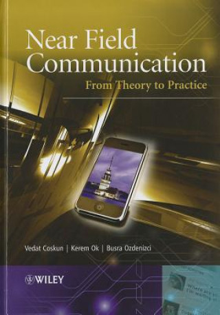 Near Field Communication (NFC) - From Theory to Practice