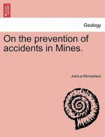 On the Prevention of Accidents in Mines.