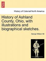 History of Ashland County, Ohio, with Illustrations and Biographical Sketches.