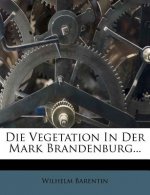 Die Vegetation In Der Mark Brandenburg...