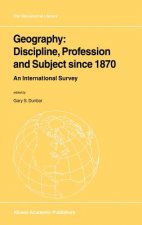 Geography: Discipline, Profession and Subject since 1870