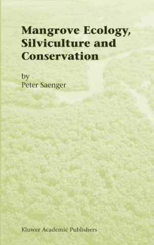 Mangrove Ecology, Silviculture and Conservation