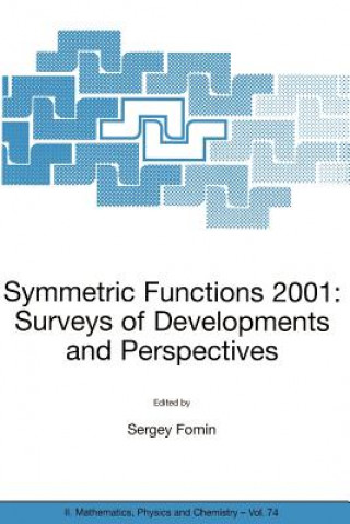 Symmetric Functions 2001: Surveys of Developments and Perspectives