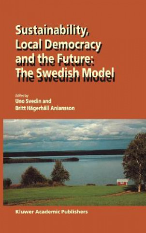 Sustainability, Local Democracy and the Future: The Swedish Model