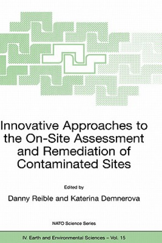 Innovative Approaches to the On-Site Assessment and Remediation of Contaminated Sites