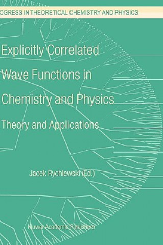 Explicitly Correlated Wave Functions in Chemistry and Physics