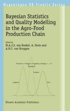 Bayesian Statistics and Quality Modelling in the Agro-Food Production Chain