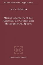 Mirror Geometry of Lie Algebras, Lie Groups and Homogeneous Spaces
