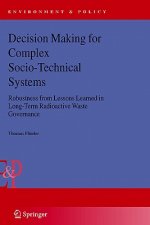 Decision Making for Complex Socio-Technical Systems