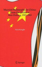 Marxist Philosophy in China : From Qu Qiubai to Mao Zedong, 1923-1945