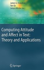 Computing Attitude and Affect in Text: Theory and Applications