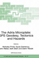 Adria Microplate: GPS Geodesy, Tectonics and Hazards
