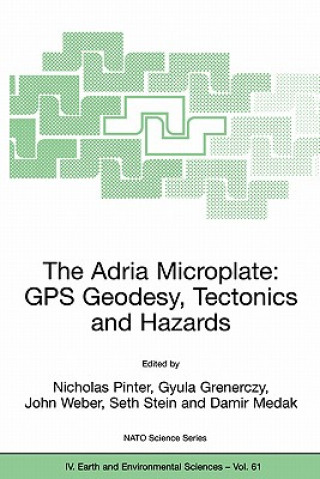 Adria Microplate: GPS Geodesy, Tectonics and Hazards