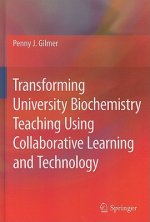 Transforming University Biochemistry Teaching Using Collaborative Learning and Technology