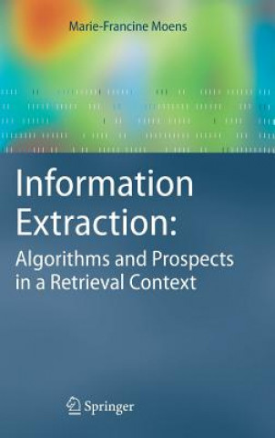 Information Extraction: Algorithms and Prospects in a Retrieval Context