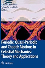 Periodic, Quasi-Periodic and Chaotic Motions in Celestial Mechanics: Theory and Applications