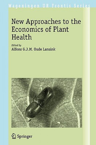 New Approaches to the Economics of Plant Health