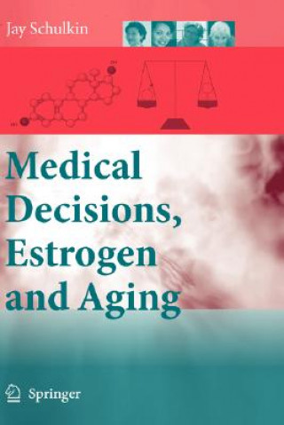 Medical Decisions, Estrogen and Aging