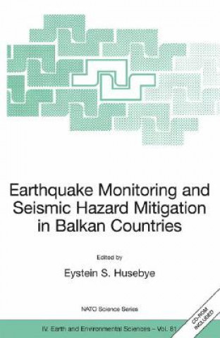Earthquake Monitoring and Seismic Hazard Mitigation in Balkan Countries, w. CD-ROM