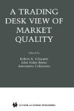 Trading Desk View of Market Quality