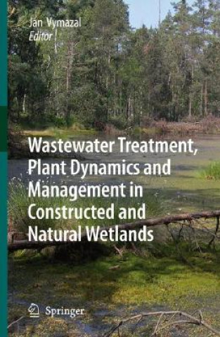 Wastewater Treatment, Plant Dynamics and Management in Constructed and Natural Wetlands