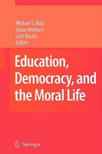 Education, Democracy and the Moral Life