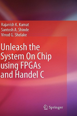 Unleash the System On Chip using FPGAs and Handel C
