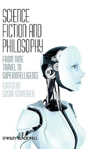 Science Fiction and Philosophy - From Time Travel to Superintelligence