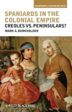 Spaniards in the Colonial Empire -  Creoles vs. Peninsulars?