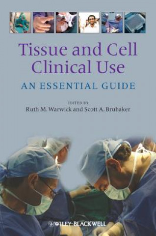 Tissue and Cell Clinical Use - An Essential Guide