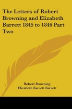 The Letters of Robert Browning and Elizabeth Barrett 1845 to 1846. Pt.2