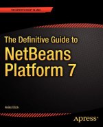 Definitive Guide to NetBeans (TM) Platform 7