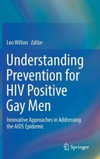 Understanding Prevention for HIV Positive Gay Men