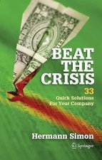 Beat the Crisis: 33 Quick Solutions for Your Company