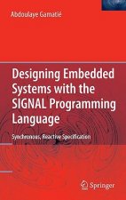 Designing Embedded Systems with the SIGNAL Programming Language