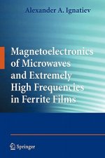 Magnetoelectronics of Microwaves and Extremely High Frequencies in Ferrite Films