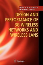 Design and Performance of 3G Wireless Networks and Wireless LANs
