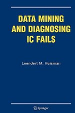 Data Mining and Diagnosing IC Fails