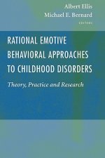 Rational Emotive Behavioral Approaches to Childhood Disorders